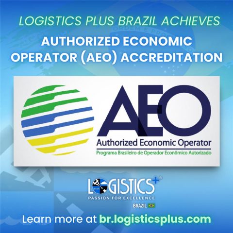 Logistics Plus Brazil Achieves Authorized Economic Operator (AEO) Accreditation
